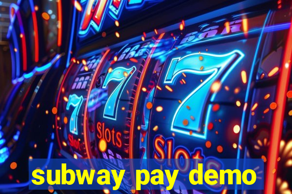 subway pay demo